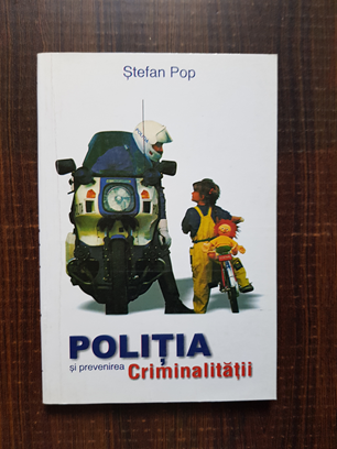 Stefan Pop - Politia si prevenirea criminalitatii