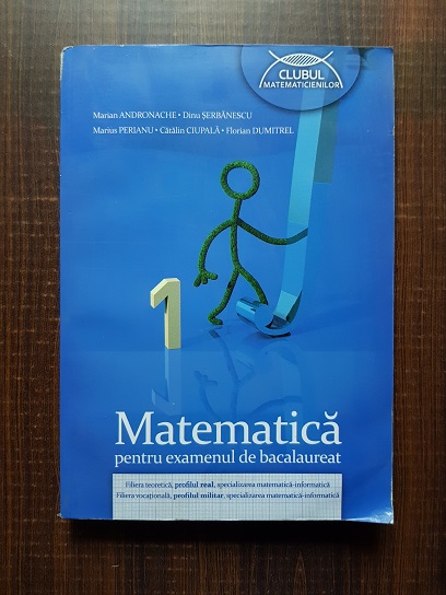 Marian Andronache - Matematica pentru examenul de bacalaureat M1