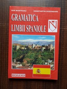 Dan Munteanu, Constantin Duhaneanu - Gramatica limbii spaniole