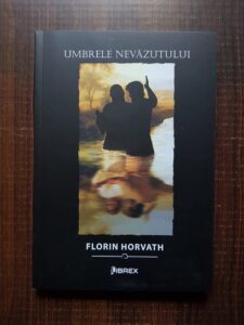 Florin Horvath - Umbrele nevazutului