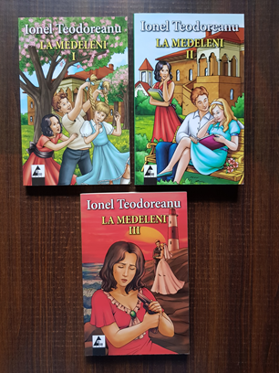Ionel Teodoreanu - La Medeleni 3 volume
