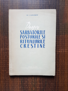 D. I. Sidorov - Despre sarbatorile, posturile si ritualurile crestine