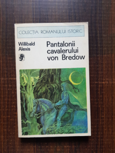 Willibald Alexis - Pantalonii cavalerului von Bredow