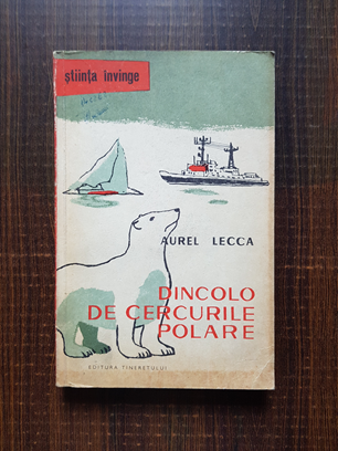 Aurel Lecca – Dincolo de cercurile polare