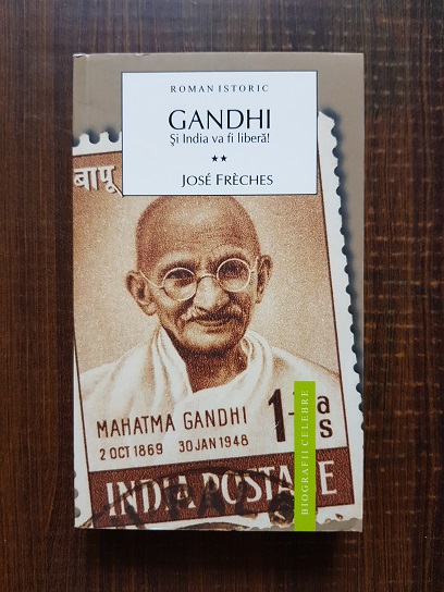Jose Freches - Gandhi. Si India va fi libera! volumul 2