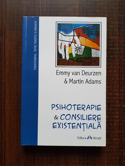 Emmy van Deurzen - Psihoterapie si consiliere existentiala