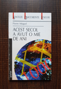 Pierre Miquel - Acest secol a avut o mie de ani