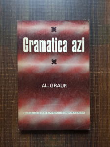 Alexandru Graur - Gramatica azi