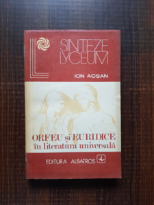 Ion Acsan - Orfeu si Euridice in literatura universala