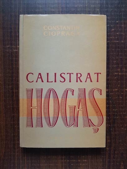 Constantin Ciopraga – Calistrat Hogas