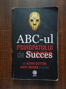 Kevin Dutton - ABC-ul psihopatului de succes