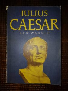 Rex Warner - Iulius Caesar