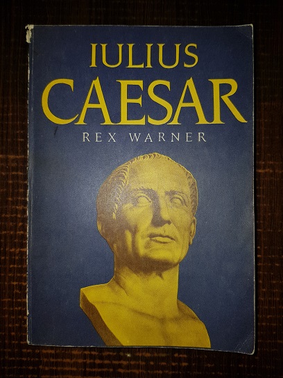 Rex Warner – Iulius Caesar