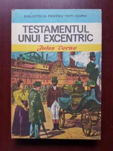 Jules Verne - Testamentul unui excentric (1974, editie cartonata)