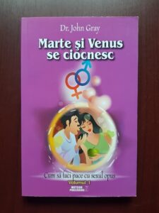 John Gray - Marte si Venus se ciocnesc. Volumul 1. Cum sa faci pace cu sexul opus