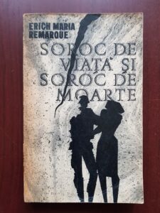 Erich Maria Remarque - Soroc de viata si soroc de moarte