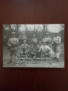 Cornel Constantin Ilie - Regimentul 37 Infanterie. Amintiri din vremea Marelui Razboi