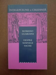 Romano Guardini - Despre semnele sacre