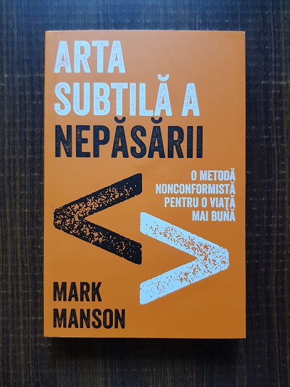 Mark Manson - Arta subtila a nepasarii