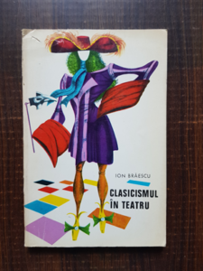Ion Braescu - Clasicismul in teatru