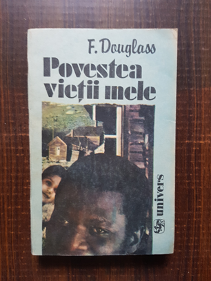 Frederick Douglass – Povestea vietii mele