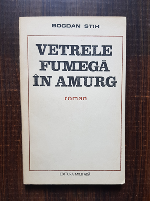 Bogdan Stihi - Vetrele fumega in amurg