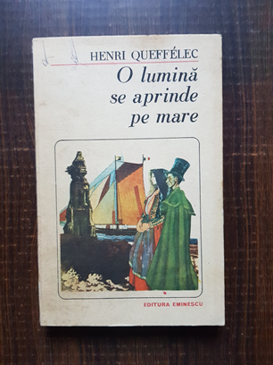 Henri Queffelec – O lumina se aprinde pe mare