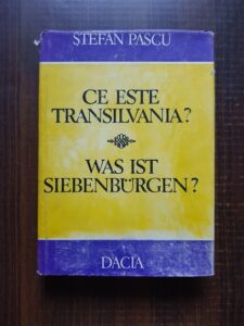 Stefan Pascu - Ce este Transilvania? Civilizatia transilvana in cadrul civilizatiei romanesti (1983, editie cartonata)