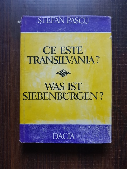 Stefan Pascu – Ce este Transilvania?