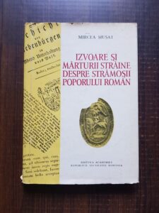 Mircea Musat - Izvoare si marturii straine despre stramosii poporului roman