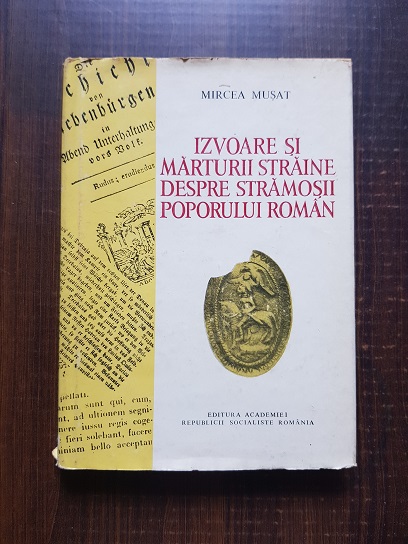 Mircea Musat – Izvoare si marturii straine despre stramosii poporului roman