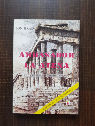 Ion Brad - Ambasador la Atena