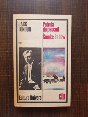 Jack London – Patrula de pescuit. Smoke Bellew