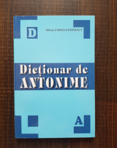 Silviu Constantinescu - Dictionar de antonime