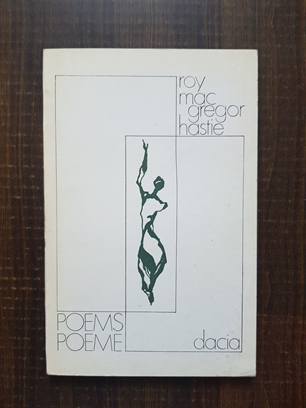 Roy MacGregor-Hastie - Poeme. Poems editie bilingva
