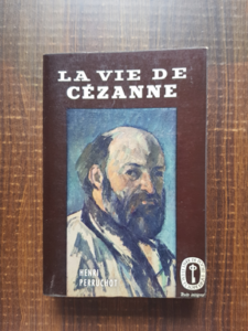 Henri Perruchot - La vie de Cezanne