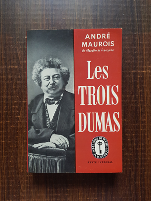 Andre Maurois – Les trois Dumas