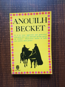 Jean Anouilh - Becket ou l'Honneur de Dieu