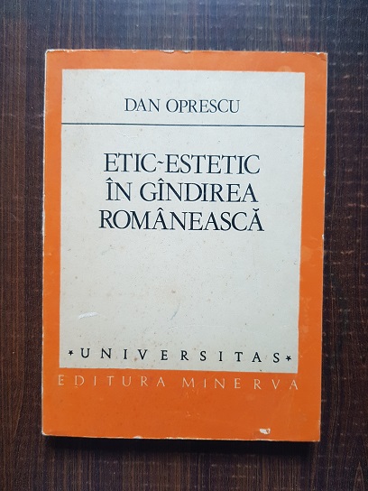 Dan Oprescu – Etic estetic in gandirea romaneasca