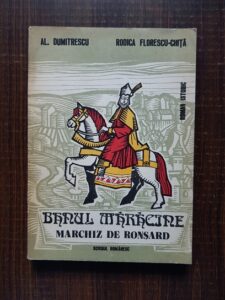 Al. Dumitrescu, Rodica Florescu Chita - Banul Maracine, Marchiz de Ronsard