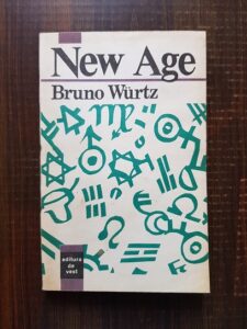 Bruno Wurtz - New Age. Paradigma holista sau revrajirea varsatorului