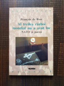Francois de Rose - Al treilea razboi mondial nu a avut loc. Nato si pacea