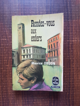 Maurice Druon – Rendez-vous aux enfers