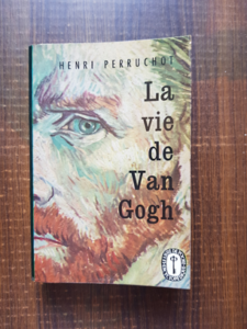 Henri Perruchot - La vie de Van Gogh