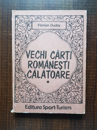 Florian Dudas – Vechi carti romanesti calatoare