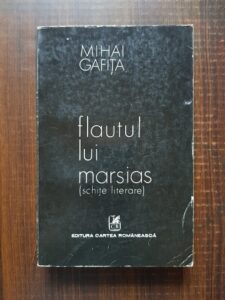 Mihai Gafita - Flautul lui Marsias. Schite literare