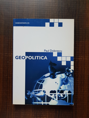 Paul Dobrescu – Geopolitica