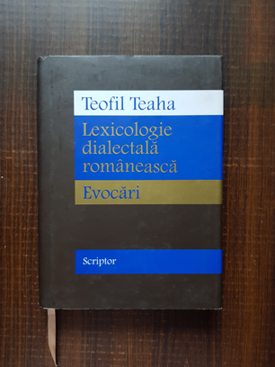 Teofil Teaha – Lexicologie dialectala romaneasca