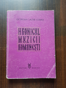 Octavian Lazar Cosma - Hronicul muzicii romanesti volumul 3