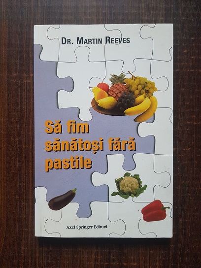 Martin Reeves – Sa fim sanatosi fara pastile